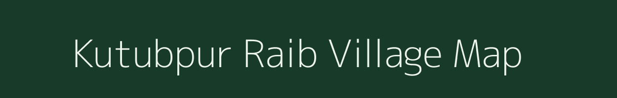 Kutubpur Raib village map in Uttar Pradesh