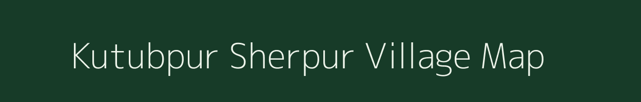 Kutubpur Sherpur village map in Uttar Pradesh
