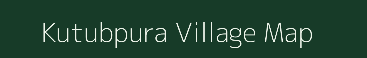 Kutubpura village map in Rajasthan