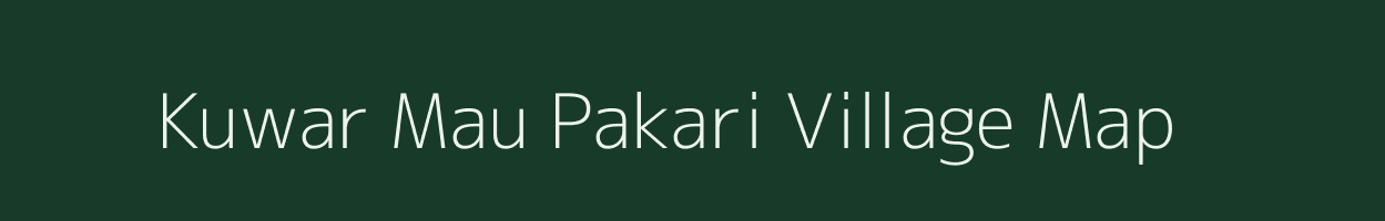Kuwar Mau Pakari village map in Uttar Pradesh