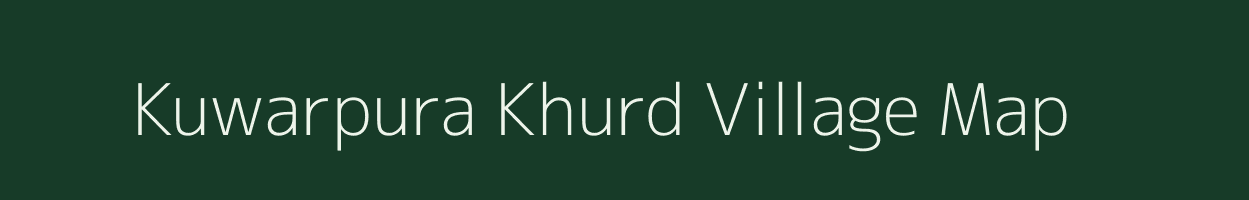 Kuwarpura Khurd village map in Madhya Pradesh