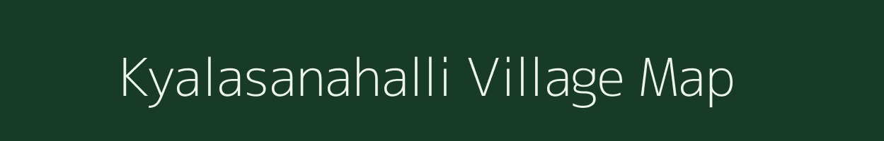 Kyalasanahalli village map in Karnataka