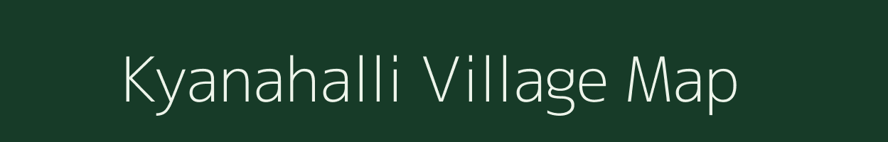 Kyanahalli village map in Karnataka