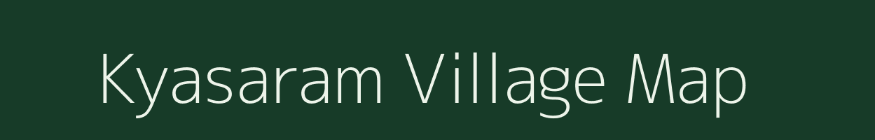 Kyasaram village map in Andhra Pradesh