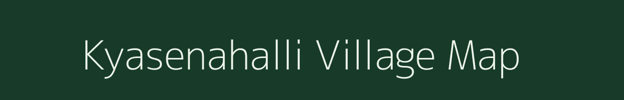 Kyasenahalli village map in Karnataka