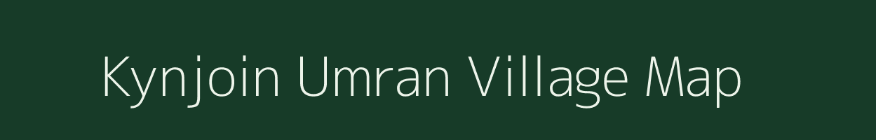 Kynjoin Umran village map in Meghalaya