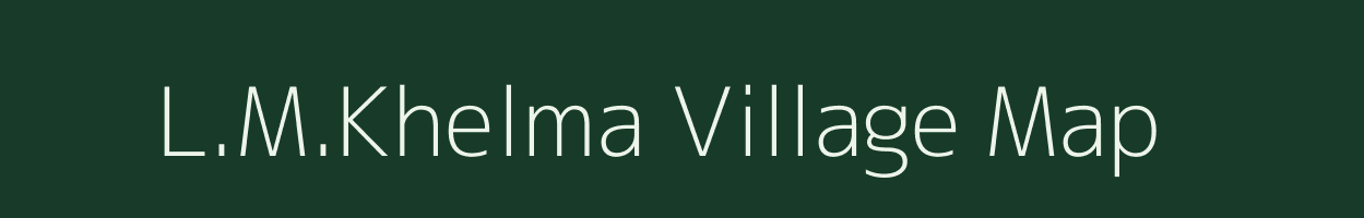 L.M.Khelma village map in Assam