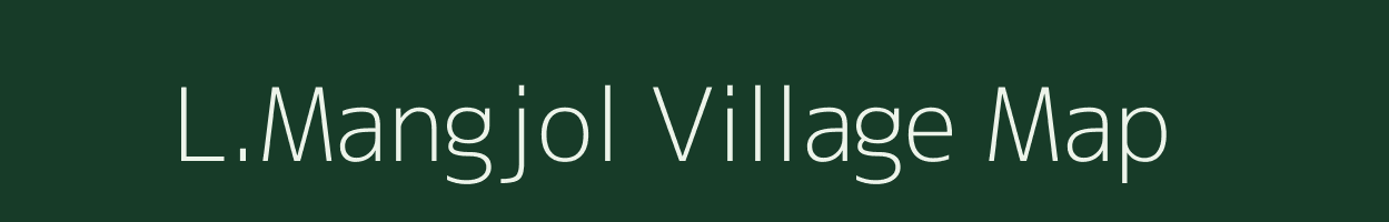 L.Mangjol village map in Manipur