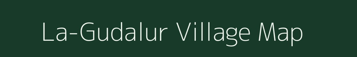 La-Gudalur village map in Tamil Nadu