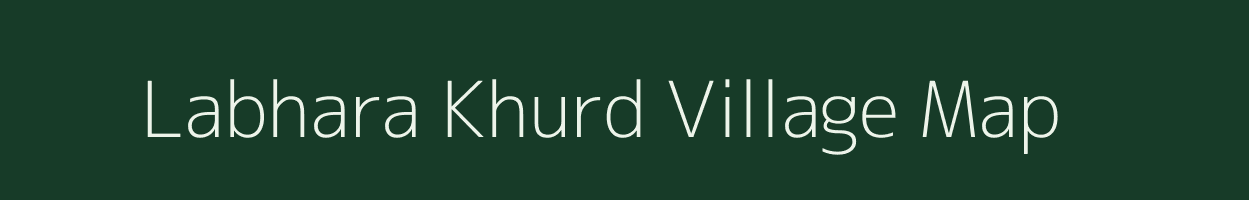 Labhara Khurd village map in Chhattisgarh