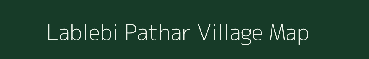 Lablebi Pathar village map in Assam