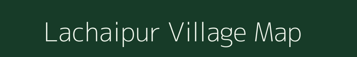 Lachaipur village map in West Bengal