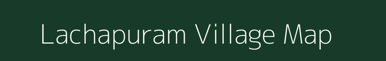 Lachapuram village map in Andhra Pradesh