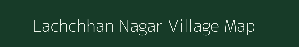 Lachchhan Nagar village map in Uttar Pradesh