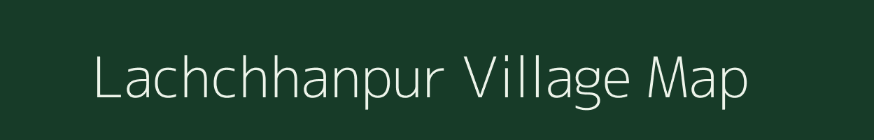 Lachchhanpur village map in Chhattisgarh