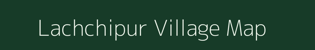 Lachchipur village map in Uttar Pradesh