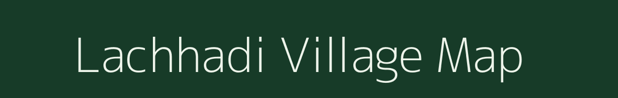 Lachhadi village map in Gujarat