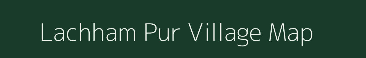 Lachham Pur village map in Uttarakhand