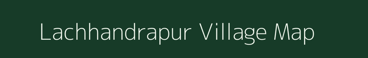 Lachhandrapur village map in West Bengal