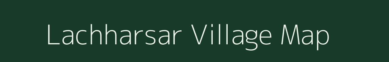 Lachharsar village map in Rajasthan