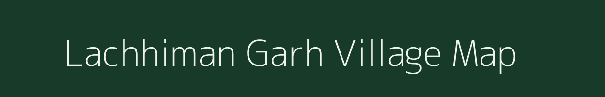 Lachhiman Garh village map in Uttar Pradesh