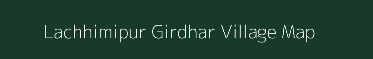 Lachhimipur Girdhar village map in Bihar