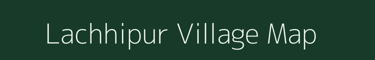 Lachhipur village map in Uttar Pradesh