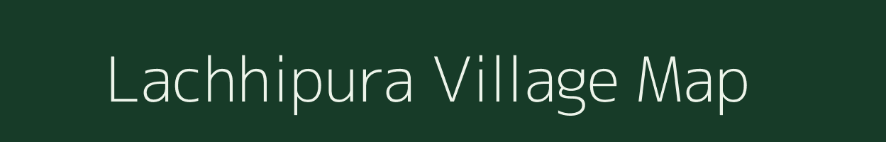 Lachhipura village map in Rajasthan