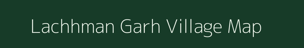 Lachhman Garh village map in Rajasthan