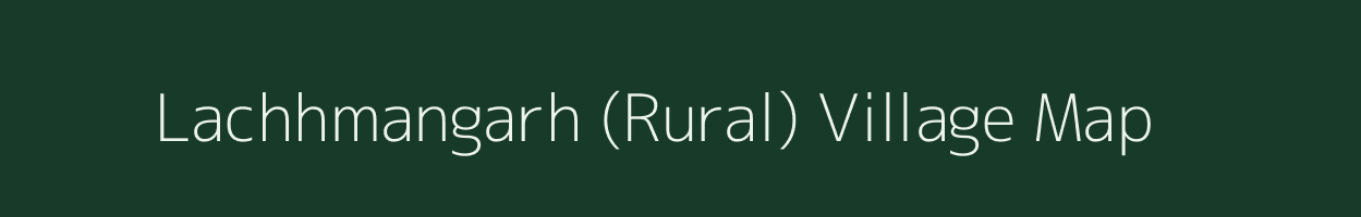 Lachhmangarh (Rural) village map in Rajasthan