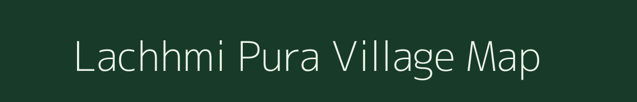 Lachhmi Pura village map in Rajasthan