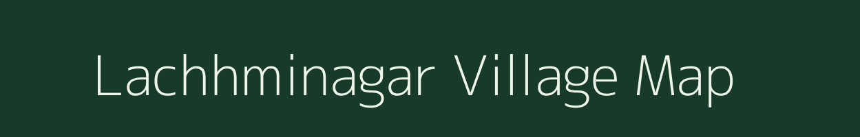 Lachhminagar village map in Bihar