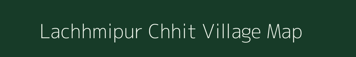 Lachhmipur Chhit village map in Jharkhand
