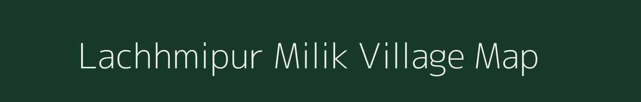 Lachhmipur Milik village map in Bihar
