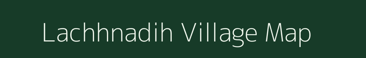 Lachhnadih village map in Jharkhand