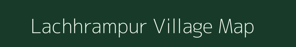 Lachhrampur village map in Bihar