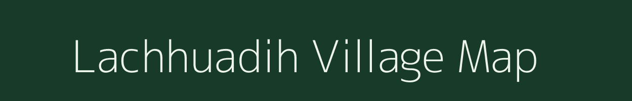 Lachhuadih village map in Jharkhand