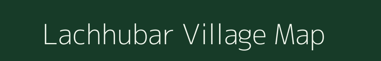 Lachhubar village map in West Bengal