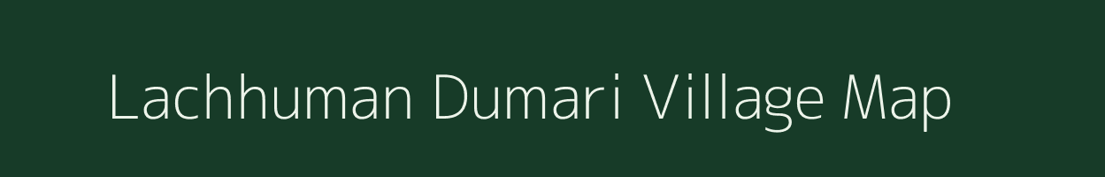 Lachhuman Dumari village map in Bihar