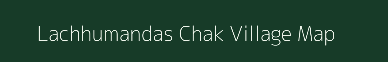Lachhumandas Chak village map in Bihar