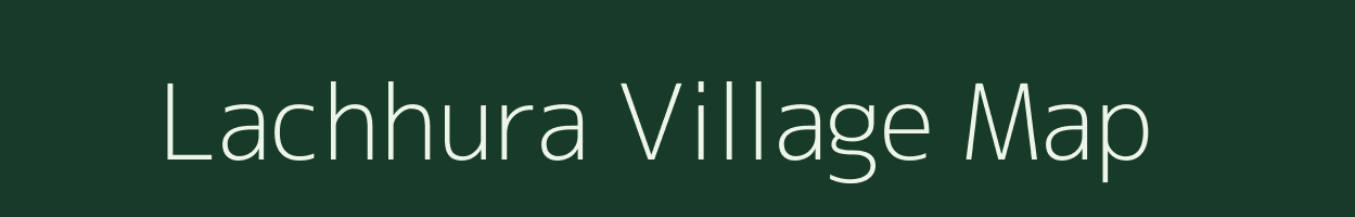 Lachhura village map in Rajasthan