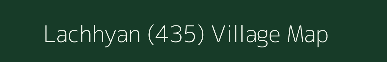 Lachhyan (435) village map in Himachal Pradesh