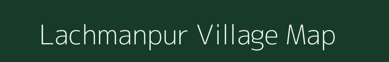 Lachmanpur village map in Uttar Pradesh