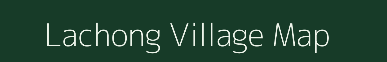 Lachong village map in Arunachal Pradesh