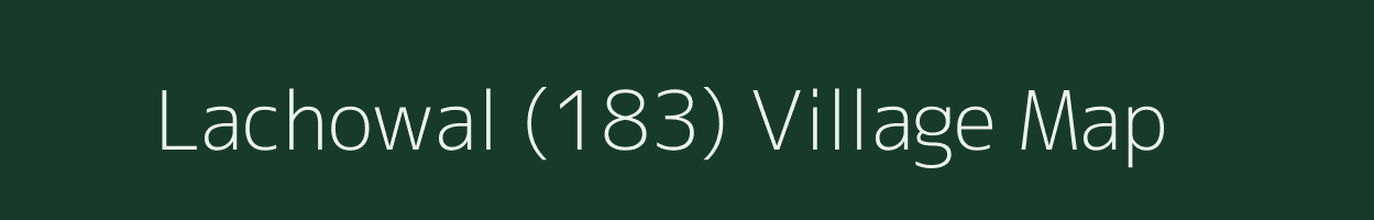 Lachowal (183) village map in Punjab