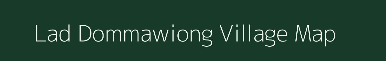 Lad Dommawiong village map in Meghalaya