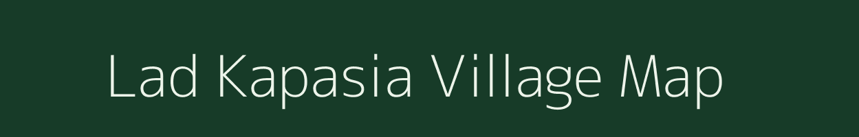 Lad Kapasia village map in Bihar