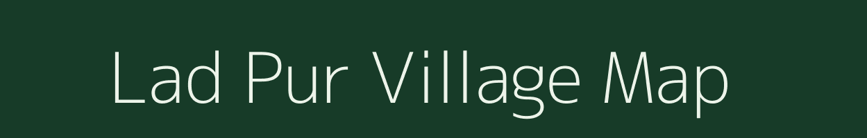 Lad Pur village map in Uttar Pradesh