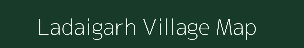 Ladaigarh village map in Nagaland