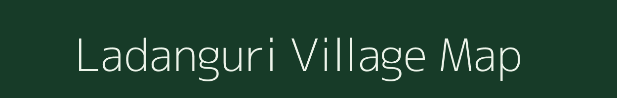 Ladanguri village map in Assam